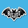 Bat Shit Crazy Sticker