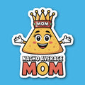 Nacho Average Mom Sticker