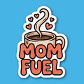 Mom Fuel Coffee Sticker
