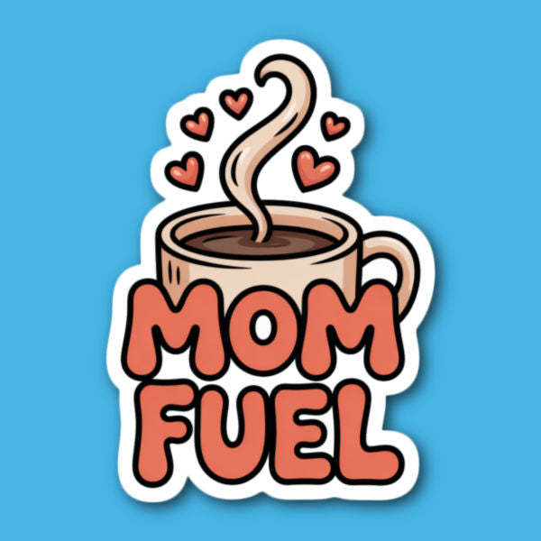 Mom Fuel Coffee Sticker