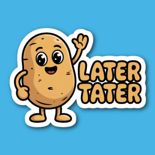 Later Tater Potato