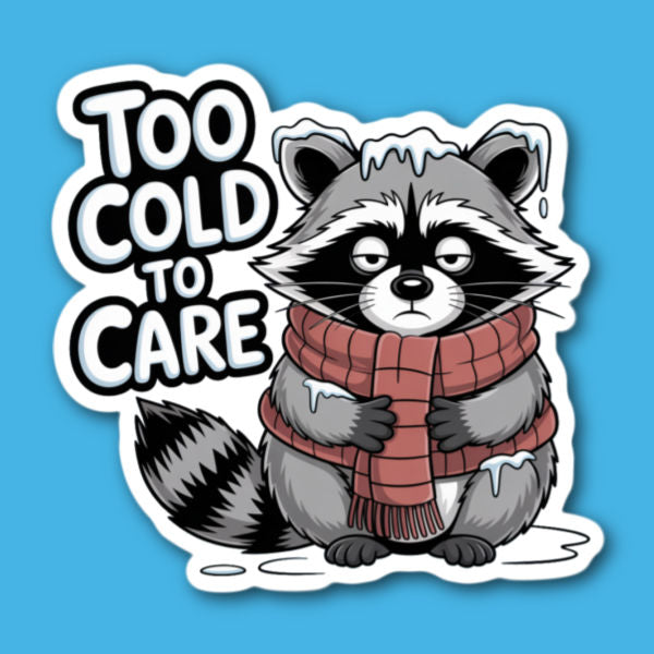 Too Cold To Care Racoon Sticker